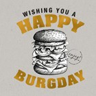 wishing you a happy burgday